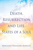 Death, Resurrection and Life, States of a Soul