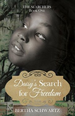 Daisy's Search for Freedom - Schwartz, Bertha