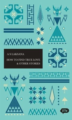 How to Find True Love & Other Stories - Laksana, A S