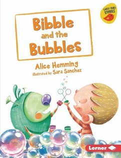 Bibble and the Bubbles - Hemming, Alice