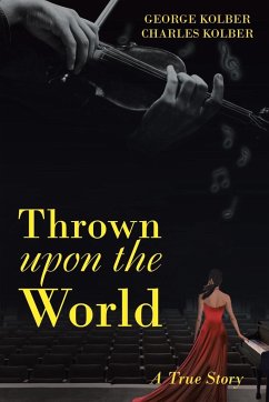 Thrown upon the World - Kolber, George; Kolber, Charles