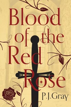 Blood of the Red Rose - Gray, P. J.