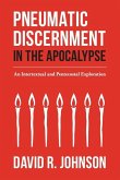 Pneumatic Discernment in the Apocalypse