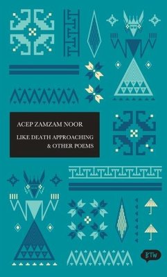 Like Death Approaching & Other Poems - Noor, Acep Zamzam
