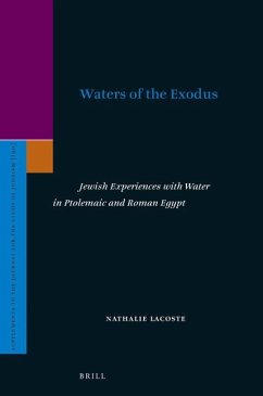 Waters of the Exodus: Jewish Experiences with Water in Ptolemaic and Roman Egypt - LaCoste, Nathalie