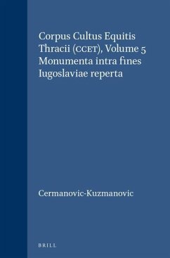 Corpus Cultus Equitis Thracii (Ccet), Volume 5 Monumenta Intra Fines Iugoslaviae Reperta - Cermanovic-Kuzmanovic, A.