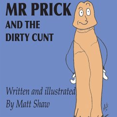 Mr. Prick And The Dirty Cunt - Shaw, Matt