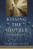 Kissing the Shuttle: A Lyric History