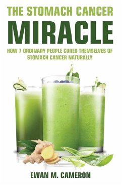 The Stomach Cancer Miracle - Cameron, Ewan M