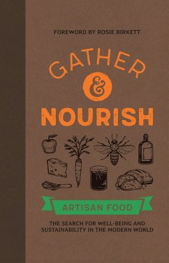 Gather & Nourish: Artisan Foods - The Search for Sustainability and Well-Being in a Modern World