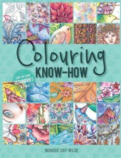Colouring know-how: Step-by-step techniques & tips - Day-Wilde, Monique