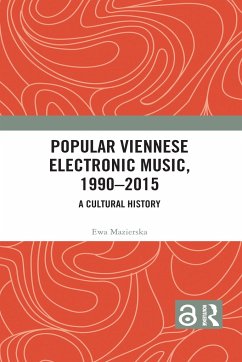 Popular Viennese Electronic Music, 1990-2015 - Mazierska, Ewa
