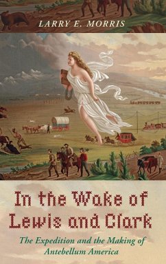 In the Wake of Lewis and Clark - Morris, Larry E.