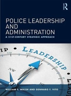 Police Leadership and Administration - Walsh, William F. (University of Louisville, Kentucky, USA); Vito, Gennaro F.
