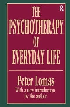 The Psychotherapy of Everyday Life - Lomas, Peter