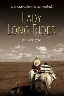Lady Long Rider: Alone Across America on Horseback - Ende, Bernice