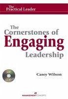 The Cornerstones of Engaging Leadership - Wilson, Casey