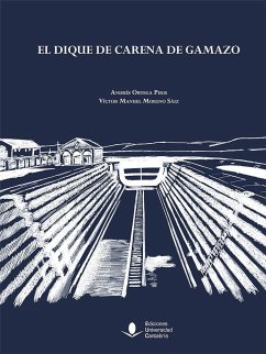 El dique de carena de Gamazo - Moreno Sáiz, Víctor Manuel; Ortega Piris, Andrés