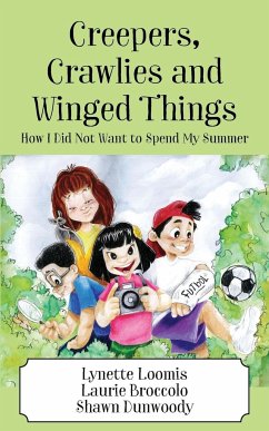 Creepers, Crawlies and Winged Things - Loomis, Lynette; Broccolo, Laurie; Dunwoody, Shawn