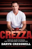 CREZZA: From AFL glory to prison and the long road to redemption. (eBook, ePUB)