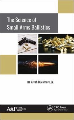 The Science of Small Arms Ballistics - Buckmore Jr, Alvah