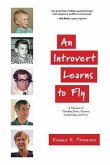 An Introvert Learns to Fly: A Memoir of Timidity, Panic, Science, Leadership, and Love