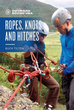 Outward Bound Ropes, Knots, and Hitches - Tilton, Buck