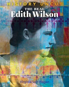 The Real Edith Wilson - Loh-Hagan, Virginia