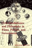 Civil Disobedience and Philosophy in Films, Politics, and Government