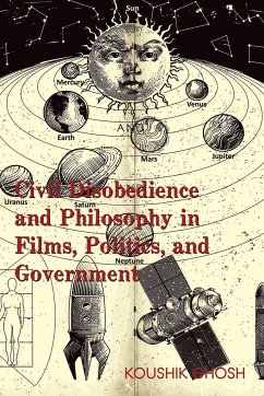 Civil Disobedience and Philosophy in Films, Politics, and Government - Ghosh, Koushik