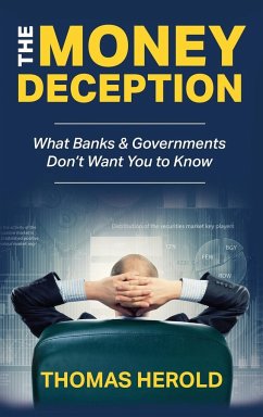 The Money Deception - What Banks & Governments Don't Want You to Know - Herold, Thomas