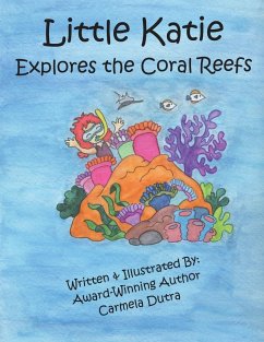 Little Katie Explores the Coral Reefs - Dutra, Carmela