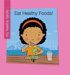 Eat Healthy Foods! - Marsico, Katie