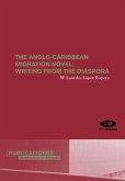The Anglo-Caribbean migration novel : writing from the diaspora
