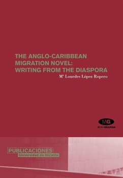 The Anglo-Caribbean migration novel : writing from the diaspora - López Ropero, Lourdes