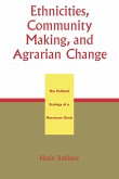 Ethnicities, Community Making, and Agrarian Change