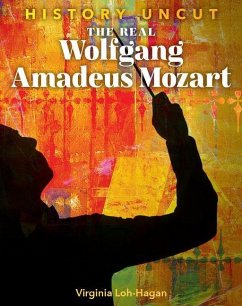 The Real Wolfgang Amadeus Mozart - Loh-Hagan, Virginia