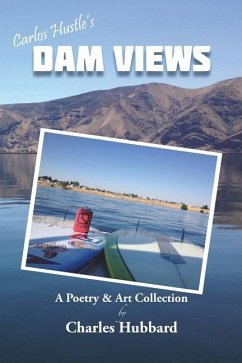 Dam Views: A Poetry & Art Collection - Hubbard, Charles