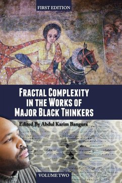 Fractal Complexity in the Works of Major Black Thinkers (Volume II) - Bangura, Abdul Karim