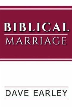 Biblical Marriage - Earley, Dave