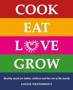 Cook Eat Love Grow (eBook, PDF) - Westerhout, Louise