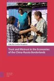 Trust and Mistrust in the Economies of the China-Russia Borderlands (eBook, PDF)