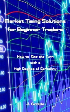 Market Timing Solutions for Beginner Traders (eBook, ePUB) - Geruto, J.
