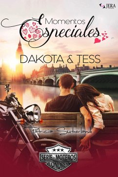Momentos especiales. Dakota & Tess. (Relato romántico) (eBook, ePUB) - Sutherland, Patricia