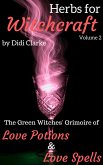 Herbs for Witchcraft: The Green Witches' Grimoire of Love Potions and Love Spells (eBook, ePUB)