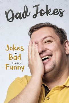 Dad Jokes: Jokes So Bad, They Are Funny (eBook, ePUB) - Smith, George