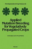 Applied Mutation Breeding for Vegetatively Propagated Crops (eBook, PDF)