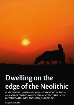 Dwelling on the edge of the Neolithic (eBook, PDF) - Nobles, Gary Robert