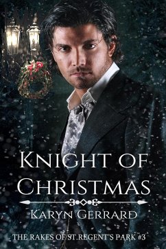 Knight of Christmas (The Rakes of St. Regent's Park, #3) (eBook, ePUB) - Gerrard, Karyn