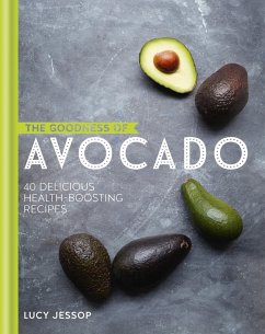 The Goodness of Avocado (eBook, ePUB) - Jessop, Lucy